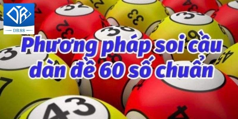 Dàn Đề 60 Số Ăn Thông Chiến Thuật Chơi Hiệu Quả Trong Cược Xổ Số